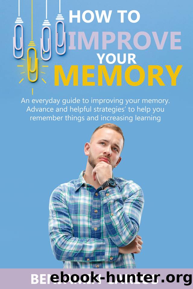 How To Improve Your Memory: An Everyday Guide To Improving Your Memory ...